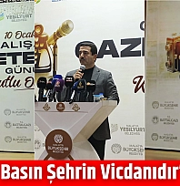 'Basın Şehrin Vicdanıdır'
