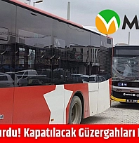 MOTAŞ duyurdu! Kapatılacak güzergahları belli oldu…