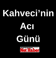 Kahveci'nin acı günü
