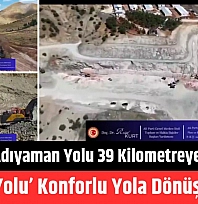 Malatya-Adıyaman yolu 39 Kilometreye kısalacak: 'Ölüm yolu' konforlu yola dönüşüyor