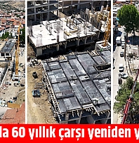 Malatya'da 60 yıllık çarşı yeniden yükseliyor
