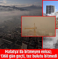 Malatya'da bitmeyen enkaz 1360 gün geçti, toz bulutu bitmedi