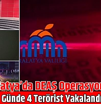 Malatya'da DEAŞ Operasyonu: İki Günde 4 Terörist Yakalandı…