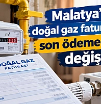Malatya'da doğal gaz faturalarının son ödeme tarihi değişti