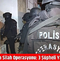 Malatya'da silah operasyonu: 3 şüpheli yakalandı