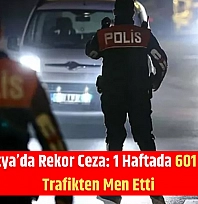 Malatya'da Rekor Ceza: 1 Haftada 601 Aracı Trafikten Men Etti