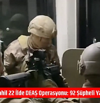 Malatya dahil 22 ilde DEAŞ operasyonu: 92 şüpheli yakalandı