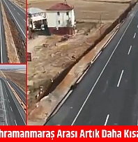 Malatya-Kahramanmaraş arası artık daha kısa ve güvenli