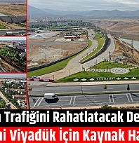 Malatya Trafiğini Rahatlatacak Dev Proje| Yeni Viyadük İçin Kaynak Hazır!