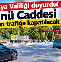 Malatya Valiliği duyurdu! İnönü Caddesi iki gün trafiğe kapatılacak