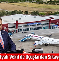 Malatyalı vekil de uçuşlardan şikayetçi!