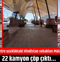 Malatyalılar Hindistan'a özendi: 22 kamyon çöp çıkartıldı
