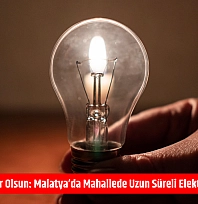 Mumlar hazır olsun: Malatya'da mahallede uzun süreli elektrik kesintisi