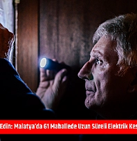 Mumları Hazır Edin: Malatya'da 61 Mahallede Uzun Süreli Elektrik Kesintisi Başlıyor