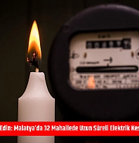 Mumları hazır edin: Malatya'da 32 mahallede uzun süreli elektrik kesintisi başlıyor