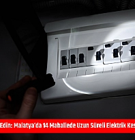 Mumları hazır edin: Malatya'da 14 mahallede uzun süreli elektrik kesintisi başlıyor