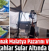 Sağanak Malatya pazarını vurdu: Tezgahlar sular altında kaldı