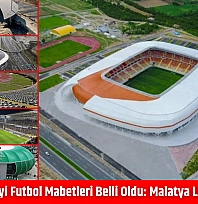 Türkiye'nin En İyi Futbol Mabetleri Belli Oldu: Malatya Listeye Girdi Mi?
