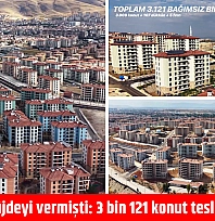 Vali Yavuz müjdeyi vermişti: 3 bin 121 konut teslim ediliyor…
