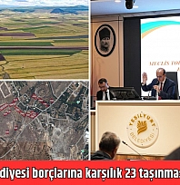 Yeşilyurt Belediyesi borçlarına karşılık 23 taşınması devrediyor!