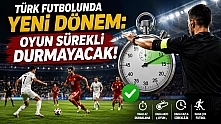Türk futbolunda yeni dönem: Artık oyun sürekli durmayacak!