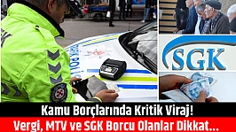 Kamu borçlarında kritik viraj! Vergi, MTV ve SGK borcu olanlar dikkat