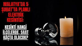 Malatya'da 5 Şubat'ta Planlı Elektrik Kesintisi: Kesinti Hangi İlçelerde, Saat Kaçta Olacak?