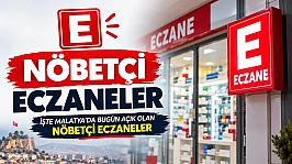 Malatya'da nöbetçi eczaneler belli oldu!
