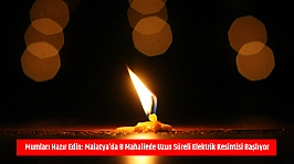 Mumları hazır edin: Malatya'da 8 mahallede uzun süreli elektrik kesintisi başlıyor