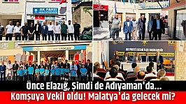 Önce Elazığ, Şimdi de Adıyaman'da... Komşuya Vekil oldu! Malatya'da gelecek mi?