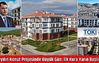 Yüzyılın Konut Projesinde Büyük Gün: İlk Kura Yarın Başlıyor