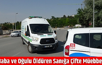 Baba ve Oğulu Öldüren Sanığa Çifte Müebbet