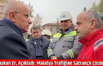 Başkan Er, Açıkladı: Malatya Trafiğine Satrançlı Çözüm