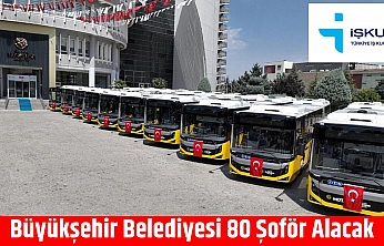 Büyükşehir Belediyesi 80 Şoför Alacak