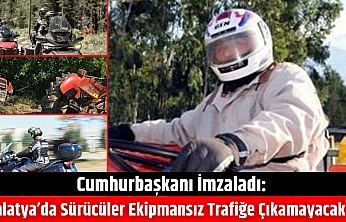 Cumhurbaşkanı İmzaladı: Malatya'da Sürücüler Ekipmansız Trafiğe Çıkamayacak…