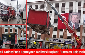 İnönü Caddesi'nde Konteyner Tahliyesi Başladı: 'Bayramı Bekleselerdi'