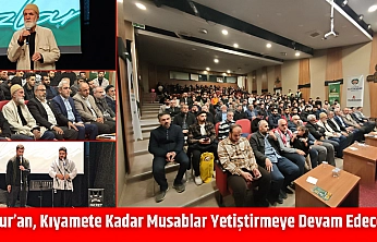 'Kur'an, Kıyamete Kadar Musablar Yetiştirmeye Devam Edecek'