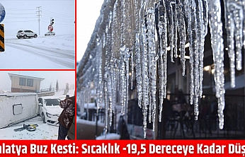 Malatya buz kesti: Sıcaklık -19,5 dereceye kadar düştü