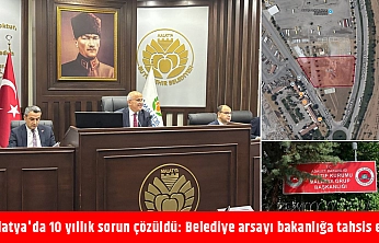 Malatya'da 10 yıllık sorun çözüldü: Belediye arsayı bakanlığa tahsis etti