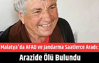 Malatya'da AFAD ve Jandarma Saatlerce Aradı: Arazide Ölü Bulundu