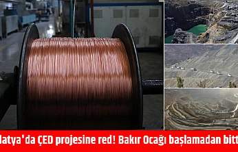 Malatya'da ÇED projesine red! Bakır Ocağı başlamadan bitti…