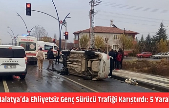 Malatya'da Ehliyetsiz Genç Sürücü Trafiği Karıştırdı: 5 Yaralı