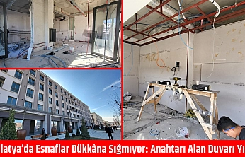 Malatya'da esnaflar dükkâna sığmıyor: Anahtarı alan duvarı yıktı