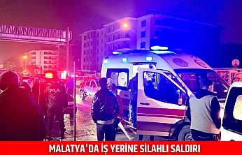 Malatya'da iş yerine silahlı saldırı