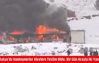 Malatya'da konteynerler alevlere teslim oldu: Bir gün arayla iki yangın