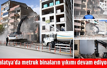 Malatya'da metruk binaların yıkımı devam ediyor…