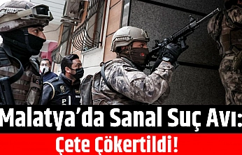 Malatya'da Sanal Suç Avı: Çete Çökertildi!