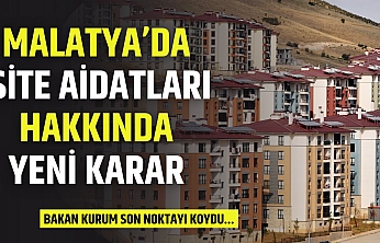 Malatya'da site aidatları hakkında yeni karar: Bakan Kurum son noktayı koydu…