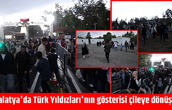 Malatya'da Türk Yıldızları'nın gösterisi çileye dönüştü