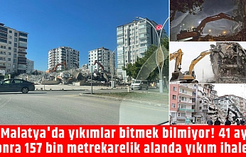 Malatya'da yıkımlar bitmek bilmiyor! 41 ay sonra 157 bin metrekarelik alanda yıkım ihalesi